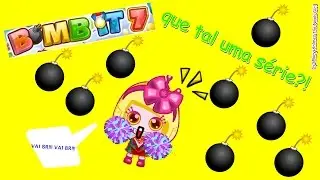 - Bomb It 7 ! - Que tal uma mini s&eacute;rie ?
