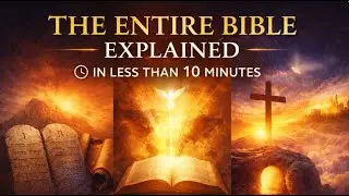 The Entire Bible Explained In Less Than 10 Minutes