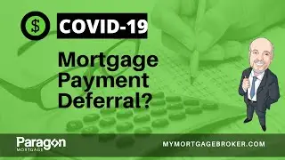 COVID-19 Mortgage Payment Deferral Program In Canada Explained