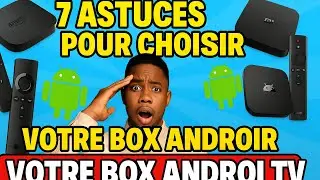 Comment Choisir Le Meilleur Box Android TV ? Voici 7 Astuces Secrets Pour Choisir Le Meilleur Box TV