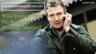 Why Do We Love Revenge Movies? (Postmodern Realities Podcast Episode # 225)