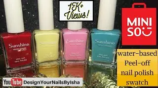 IT PEELS OFF? | Miniso Water-Based Peel-off Nail Polish Live Swatch & Review | DesignYourNailsByIsha