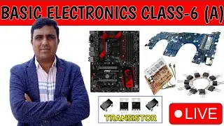 🔴 Class - 6 (A) | Electronics Components कैसे काम करते हैं | Basic Electronics Full Course