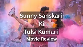 Sunny Sanskari Ki Tulsi Kumari Movie Review | Average Bollywood Rom-Com? | Shayari Aur Cinema