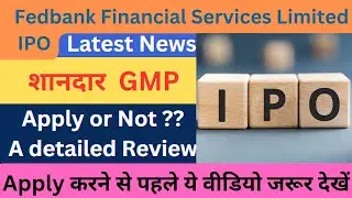 Fedbank Financial Services IPO Review  | Fedbank Financial Services Limited IPO Analysis | GMP