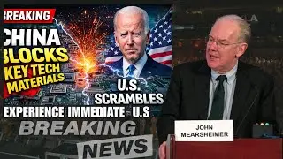 BREAKING: China Blocks Key Tech Materials &mdash; U.S. Scrambles as Industry Faces Shockwave | Mearsheimer