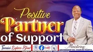 Positive Partner of Support | Tumaini Express | Archbishop Dr. Charles Marita | December 15th, 2025