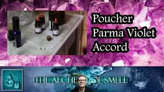 Parma Violet Accord | Poucher : Flavour, Fragrances and Perfumes