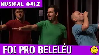 FOI PRO BELEL&Eacute;U - Musical #41.2 (Legendado)