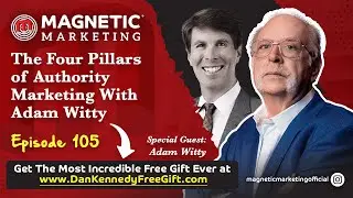 Episode 105 - The Four Pillars of Authority Marketing With Adam Witty