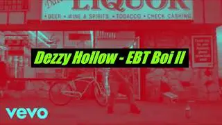 Dezzy Hollow - EBT Boi II (Official Music Video)
