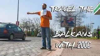 200&euro; - 2 MONTHS - TRAVEL the BALKANS