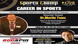 Sports Champ - Career in Sports Talk by Dr.Martin Toms - University of Birmingham United Kingdom