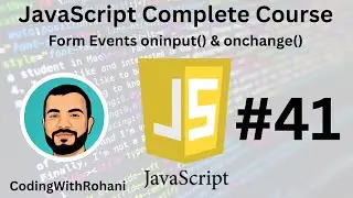 JavaScript Complete Course|| #41 Oninpute & Onchange events|| CodingWithRohani