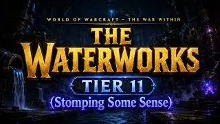The War Within Delve Guide: The Waterworks - Tier 11 (Stomping Some Sense)