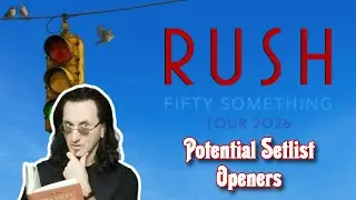 Rush Fifty Something Tour: Potential Setlist Openers