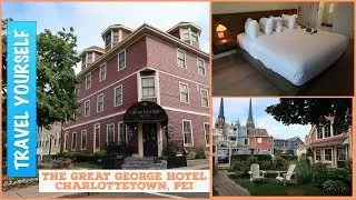 The Great George Hotel Review Charlottetown, PEI