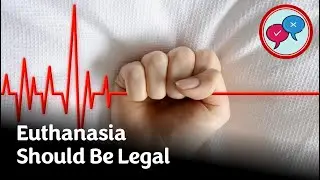 Speaking Club Debate: Euthanasia Should Be Legal