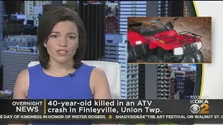 40-Year-Old Killed In An ATV Crash In Finleyville, Union Township