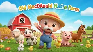 Old MacDonald Had a Farm &ndash; Nursery Rhyme, Toddler Learning, Animal Fun, and Farm Adventure