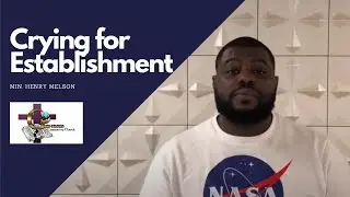 Crying for Establishment | Min. Henry Melson