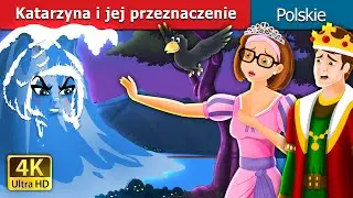 Katarzyna i jej przeznaczenie | Catherine & Her Destiny | @PolishFairyTales  F