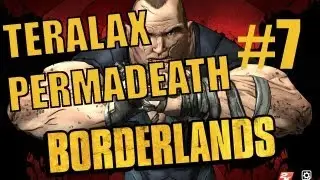 Borderlands - Permadeath - Part 7 - STEP FROM BEHIND THE TANK