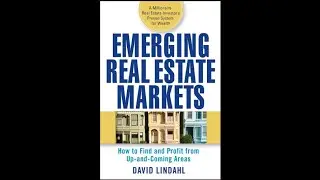 Emerging Real Estate Markets by David Lindahl | Real Estate | Full Book Summary