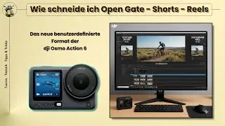 Der Hype um Open Gate. So schneidest Du daraus ein 16x9 Video, Short oder Reel