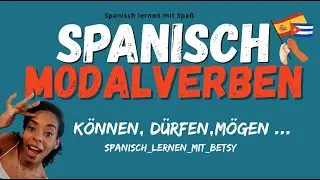 🔴 🇪🇸Spanisch für Anfänger: Die wichtigsten Modalverben einfach erklärt