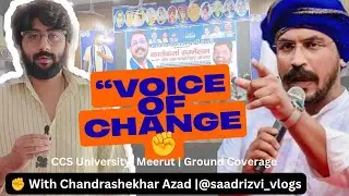 Voice of Change✊| Chandrashekhar Azad at CCS University Meerut🔥| Azad Samaj Party Ground Vlog 2025