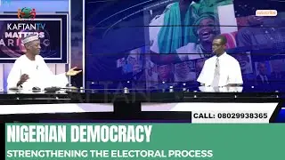 NIGERIAN DEMOCRACY: Strengthening The Electoral Process | MATTER ARISING