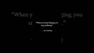 When you stop clinging, you stop suffering. #zen #philosophy #quotes #life #suffering #lettinggo