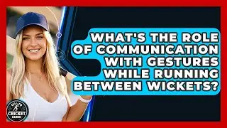 What's The Role Of Communication With Gestures While Running Between Wickets? - Go-To Cricket Guide