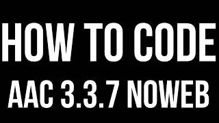 AAC 3.3.7 NoWeb | HOW TO CODE | superblaubeere27