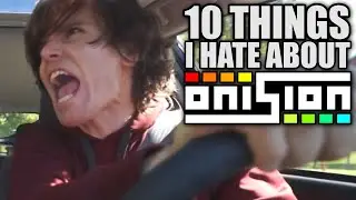 10 THINGS I HATE ABOUT ONISION