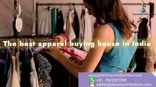 Planet Earth Fashion - Apparel buying & manufacturer office india/bangladesh/vietnam/africa/usa/uk
