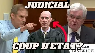 Newt Gingrich Calls Out Judicial Coup!