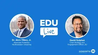 EDU: Live featuring 2U's David Sutphen and Northwestern University Associate Professor Alvin Tillery