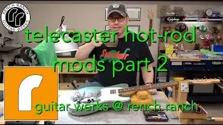 Fender Telecaster Guitar Mods & Repair (Part 2) Guitar Teardown & Mod Prep