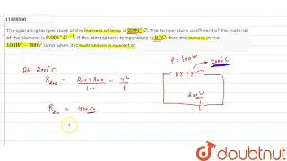 The operating temperature of the filament of lamp is `2000^() C`. The temperature coefficient of...