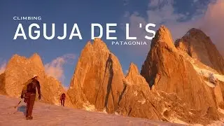 Climbing Aguja De l's, ascent Austriaca route, Patagonia, Argentina 2016