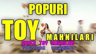 yeni yığma super popuri toy mahnıları