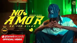 YA ICE DILAN ❌ JIPMUSIC GLOBAL - NO AMOR - VIDEO OFICIAL
