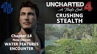 Uncharted 4 CRUSHING - Chapter 18 - Water Features Stealth