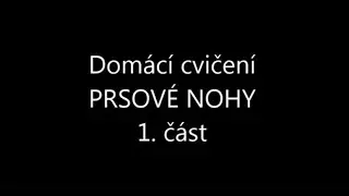 PRSOVÉ NOHY -1. část