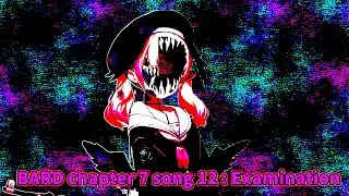 BARD chapter 7 song 12 : Examination