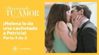 Diseñando tu amor 3/3: ¡Helena encuentra a Patricia besándose con Enrique! | C-105