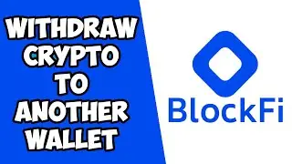 Blockfi To External Wallet - How To Withdraw Crypto From Blockfi To External Wallet