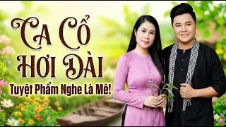 Tuyệt Phẩm CA CỔ CẢI LƯƠNG HƠI DÀI💜Hoàng Viết Trang - Trà Thanh Nhàn | Ca Cổ Hơi Dài Gây Nghiện